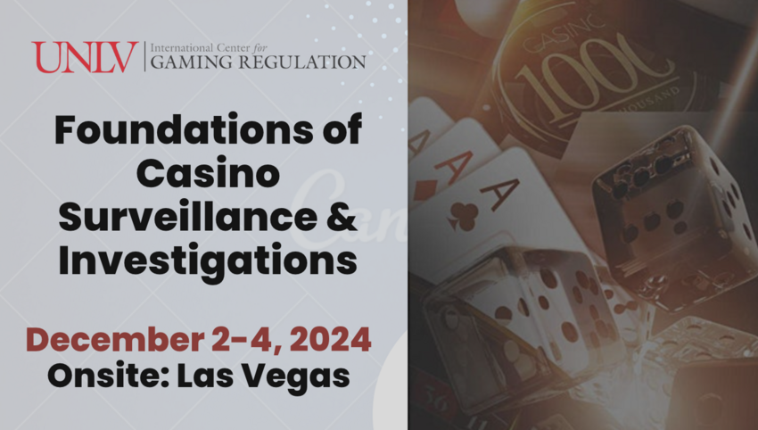 Foundations of Casino Surveillance and Investigations Dec. 2 - 4