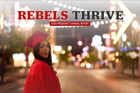 Photo of a student in cap and gown with a text overlay that reads &quot;Rebels Thrive: 2024 President's Annual Report&quot;